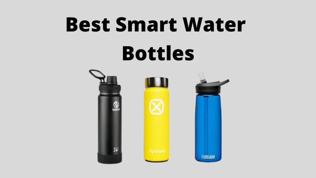 Best Smart Water Bottles