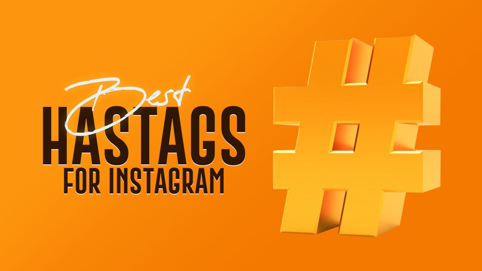 500+ Best Hashtags for Instagram in 2023 (Most Popular)