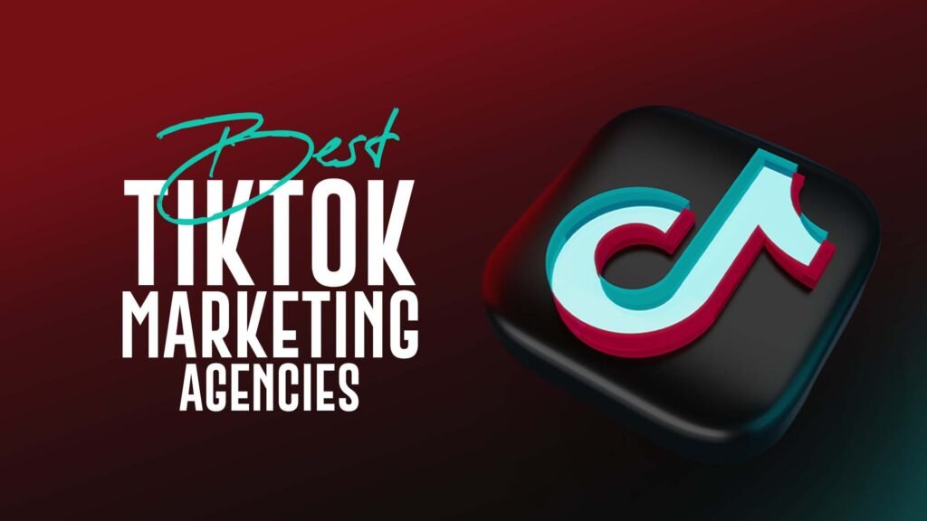 TikTok Marketing Agencies in 2022