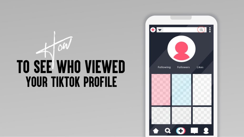 How to See Who Viewed your TikTok Profile