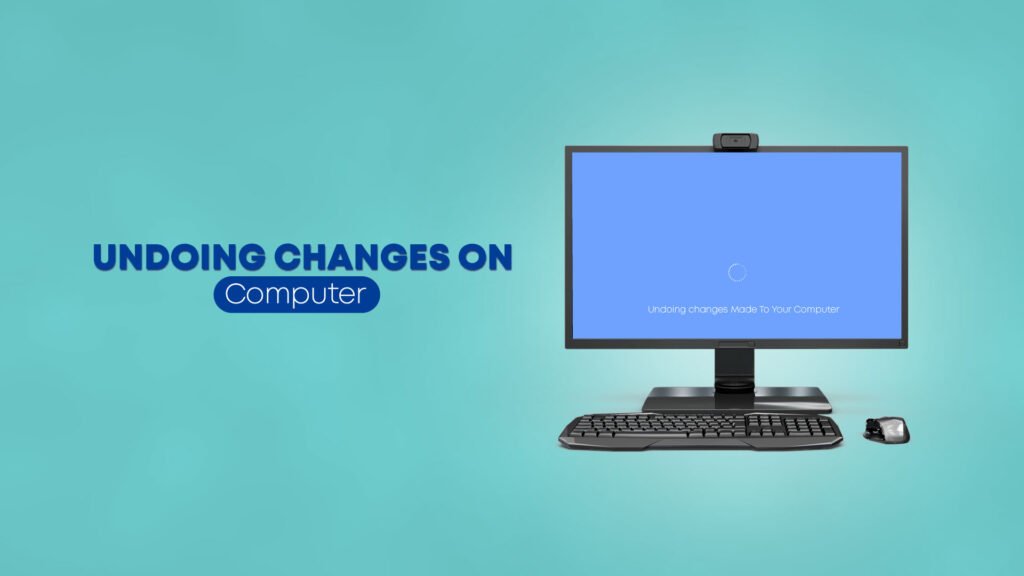 Undoing Changes On Computer