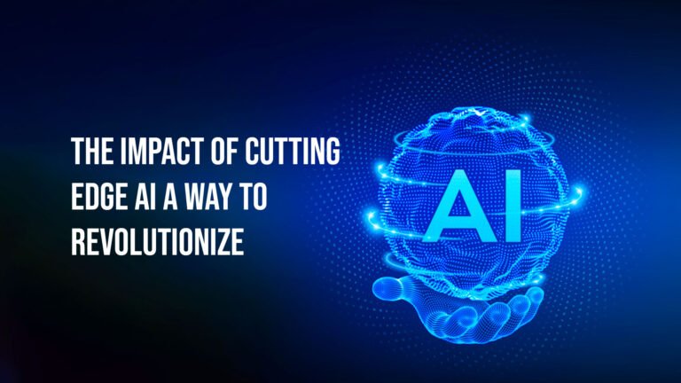 The Impact Of Cutting-Edge AI