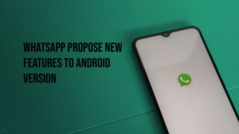 WhatsApp Propose New Features To Android Version