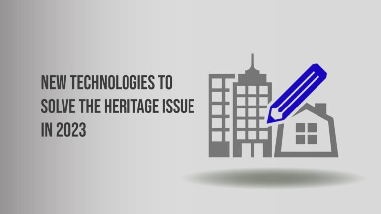 New Technologies To Solve The Heritage Issue