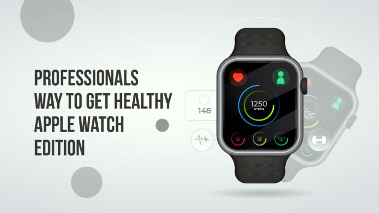 Way To Get Healthy Apple Watch Edition